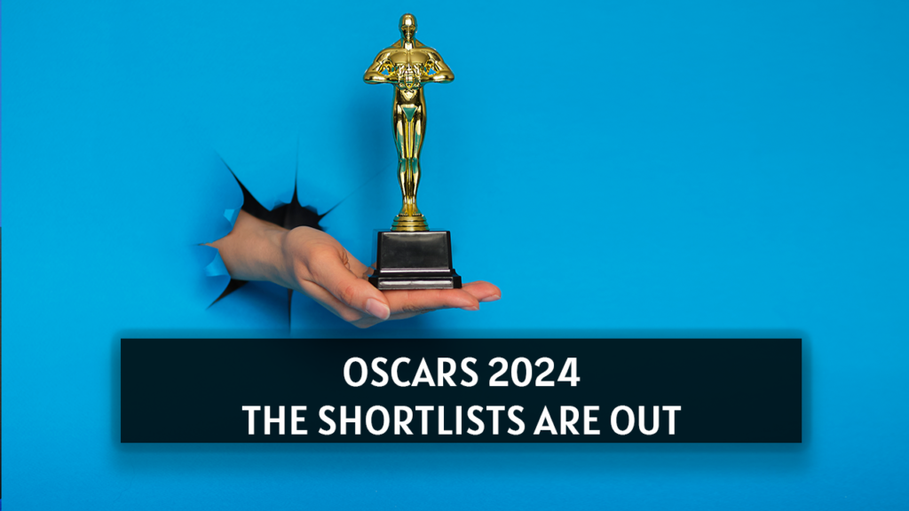 2024 Oscars shortlists are here let us predict the Nominations